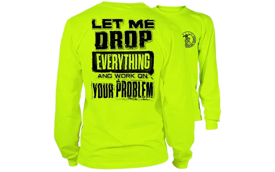 Drop Everything - Long Sleeve Hi-vis T-shirt