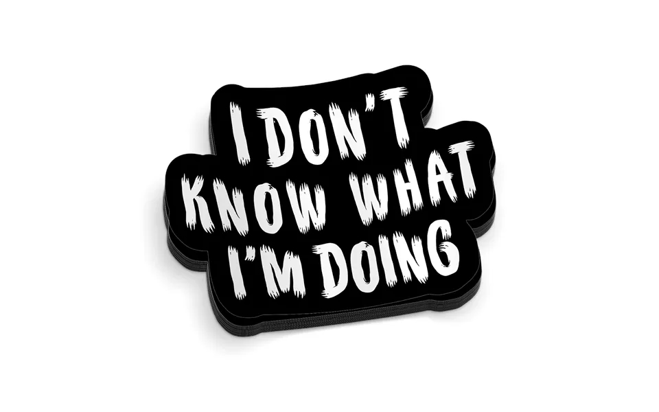 Idk What I'm Doing Hard Hat Decal