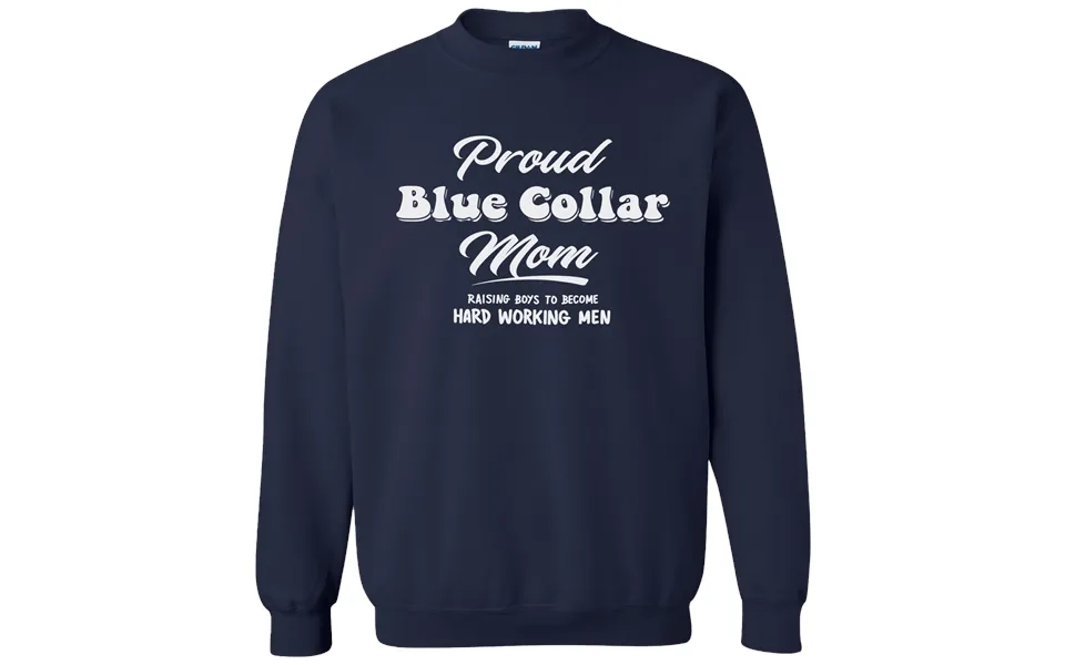 Proud Blue Collar Mom - Crew Sweatshirt