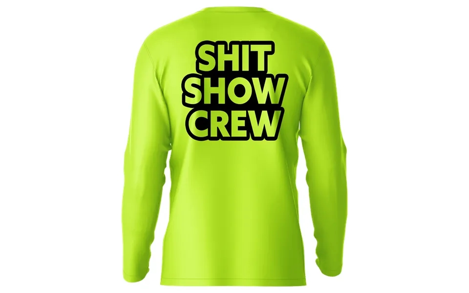 Shit Show - Hi-visibility Upf 50 Long Sleeve Sun Shirt