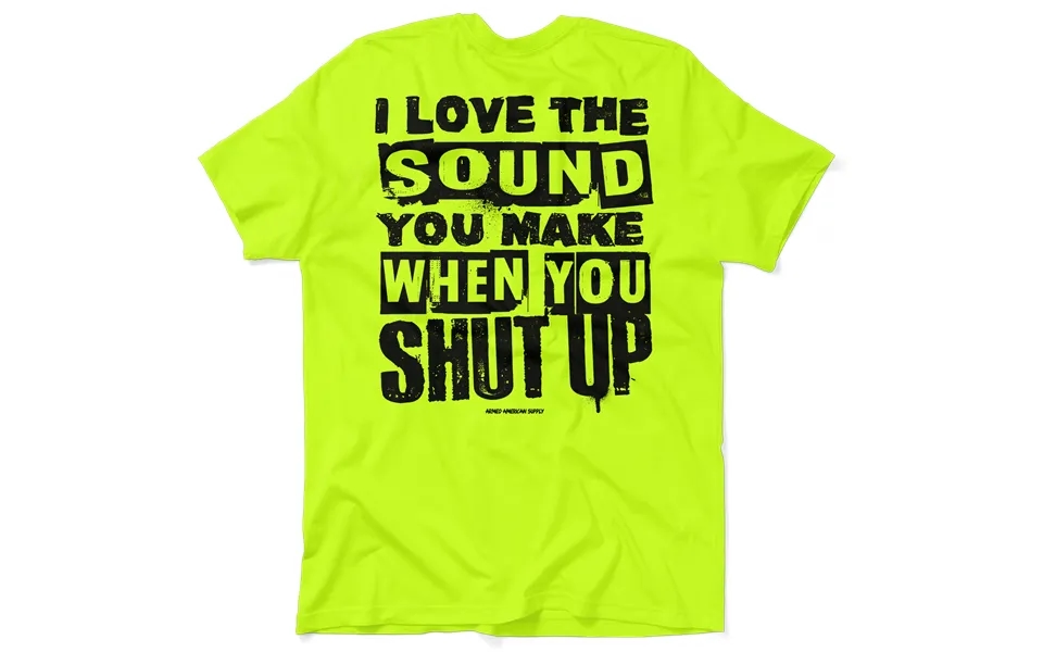 Shut Up - Safety Yellow T-shirt