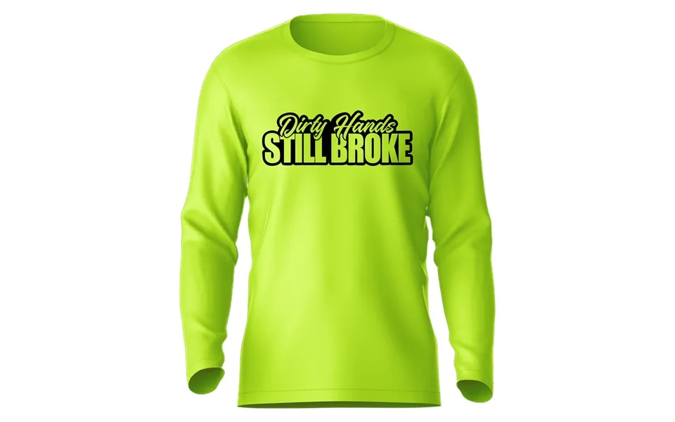Still Broke - Hi-visibility Upf 50 Long Sleeve Sun Shirt