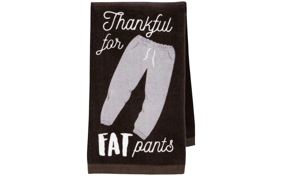 Thankful For Fat Pants Kitchen Towel