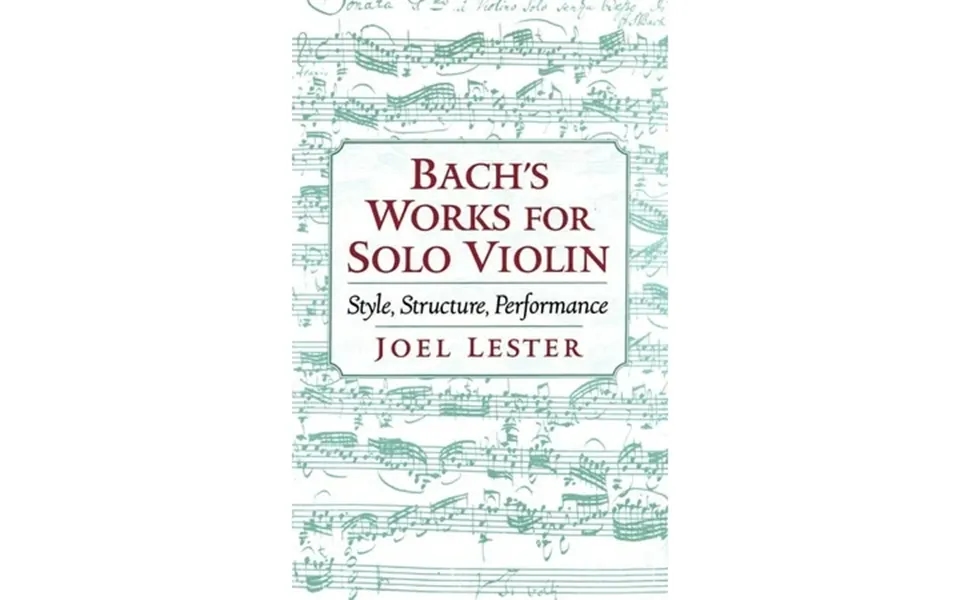 Bach S Works For Solo Violin Style Structure Performance Hardcover