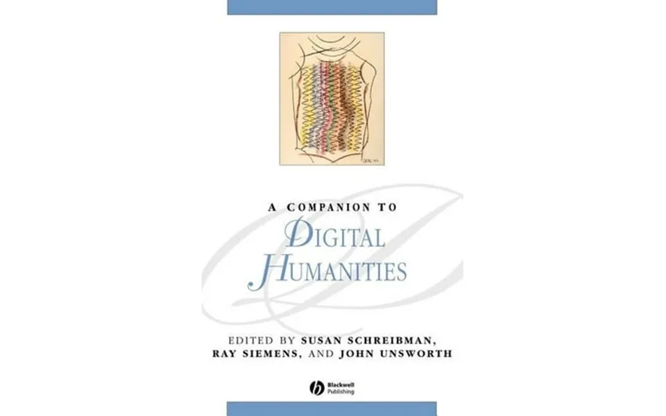 Blackwell Companions To Literature And Culture A Companion To Digital Humanities Hardcover