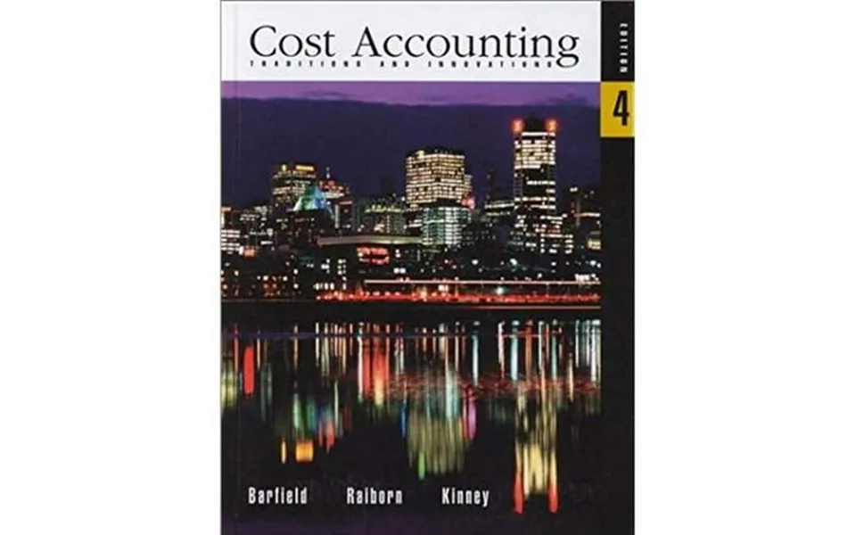 Cost Accounting Traditions And Innovations