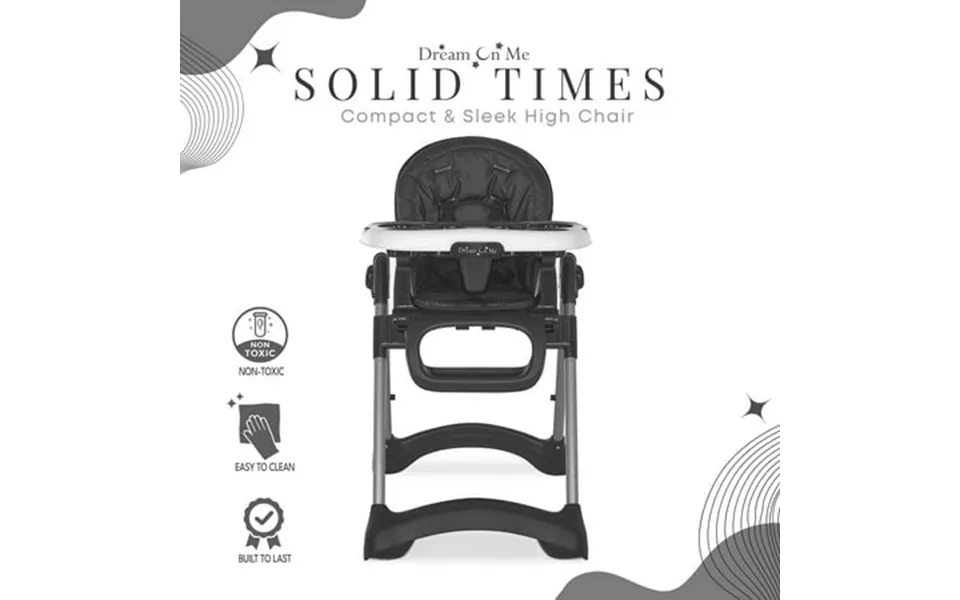 Dream On Me Solid Times High Chair Compact & Sleek High Chair Multiple Recline And Height Positions Lightweight Portable