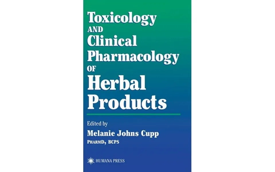 Forensic Science And Medicine Toxicology And Clinical Pharmacology Of Herbal Products Hardcover