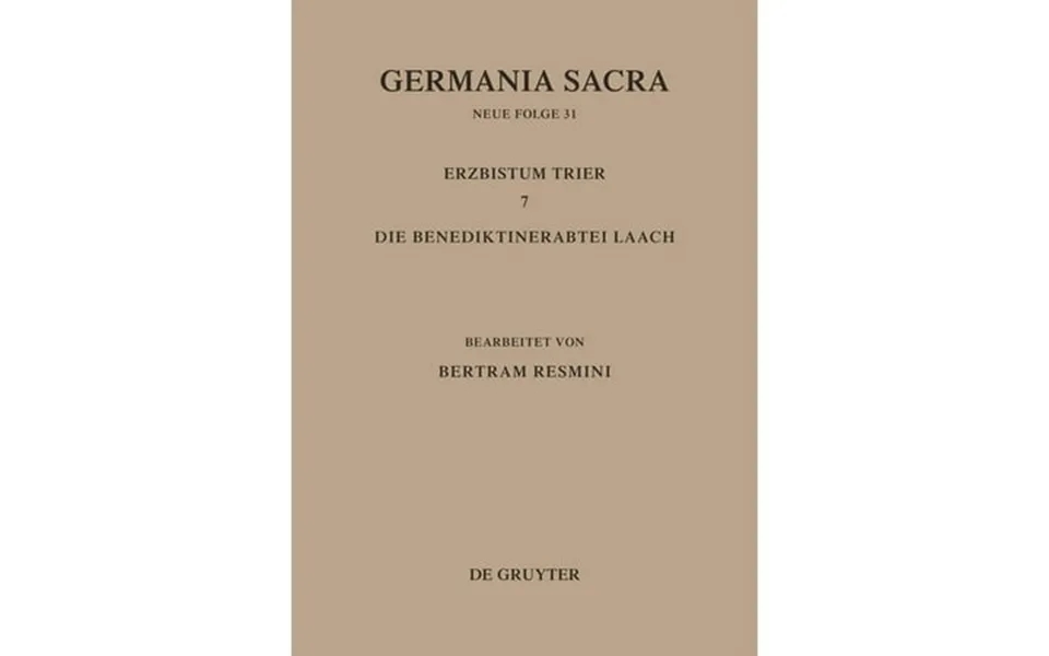 Germania Sacra Bd 31 Das Erzbistum Trier 7. Die Benediktinerabtei Laach Hardcover