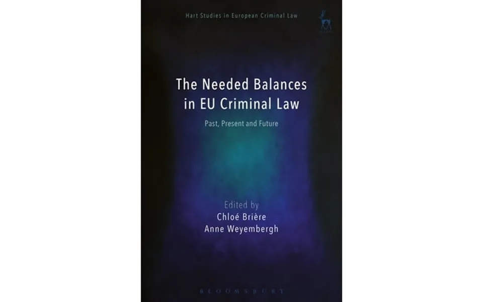 Hart Studies In European Criminal Law The Needed Balances In Eu Criminal Law Paperback