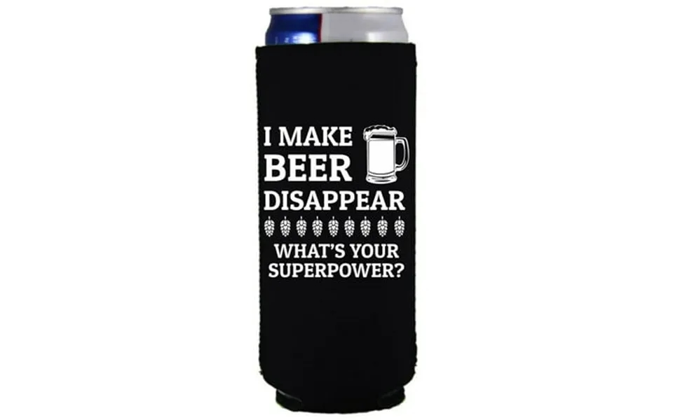 I Make Beer Disappear What S Your Superpower Slim Can Coolie Black