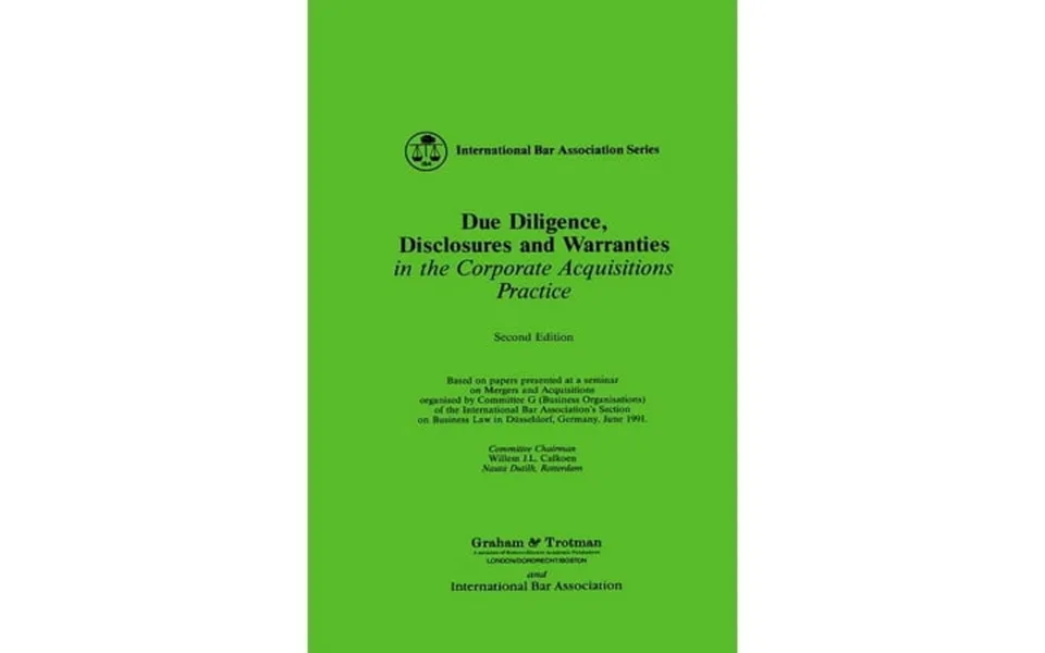 International Bar Association Series Set Due Diligence Disclosures And Warranties In The Corporate Acquisitions Practice