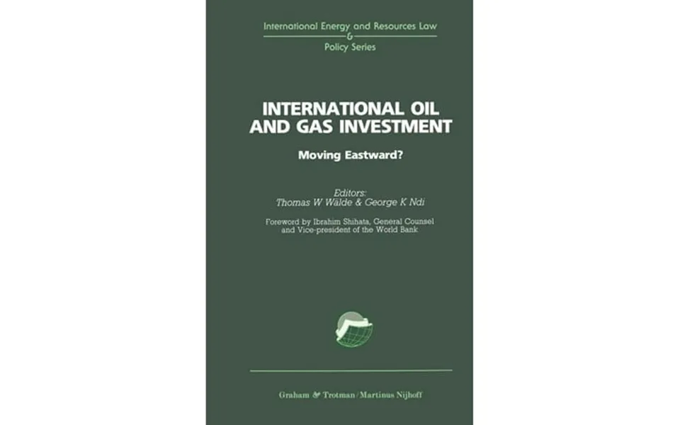 International Energy & Resources Law And Policy Series Set International Oil And Gas Investment Hardcover
