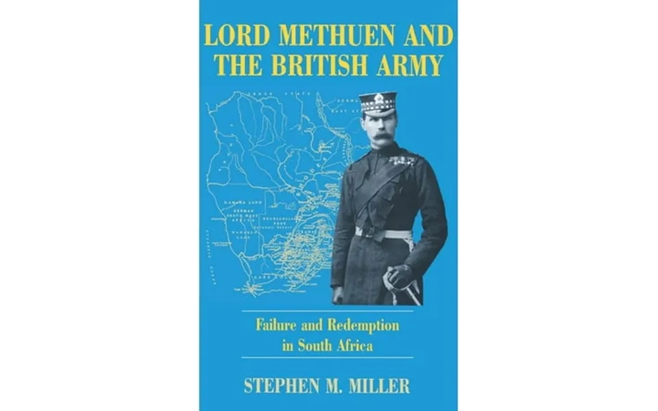 Lord Methuen And The British Army Failure And Redemption In South Africa Hardcover
