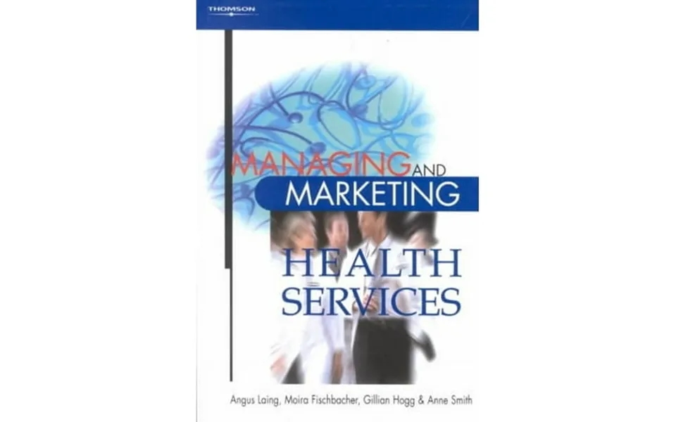 Managing And Marketing Health Services