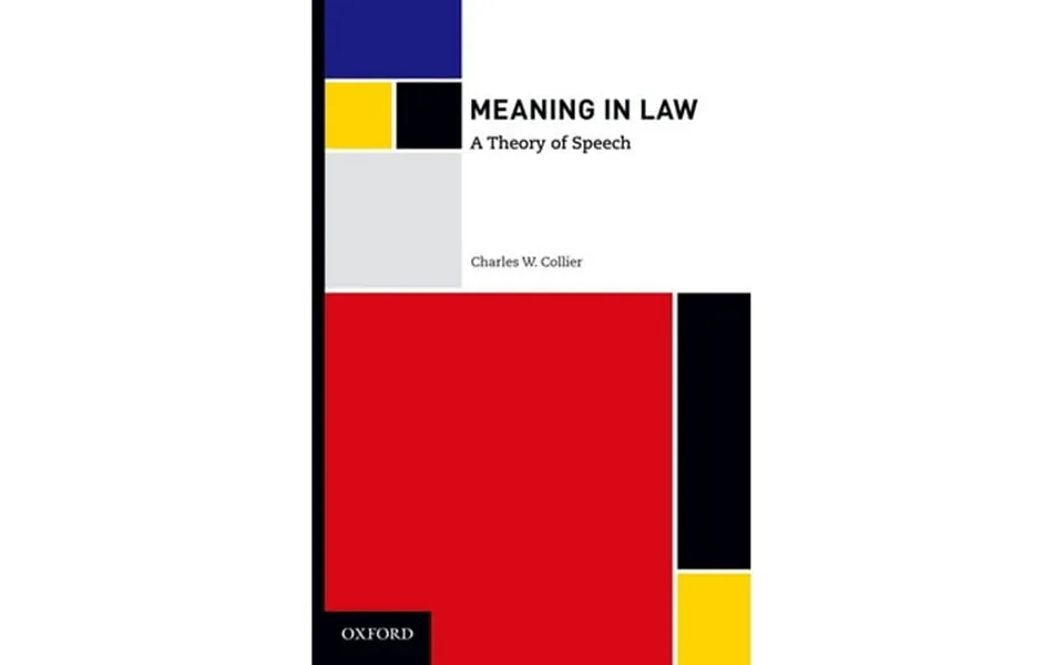 Meaning In Law A Theory Of Speech Hardcover