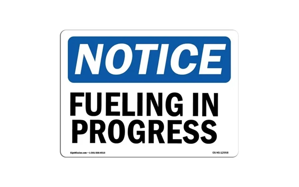 Osha Notice Sign - Fueling In Progress Aluminum Sign Protect Your Business Construction Site Warehouse & Shop Area Made