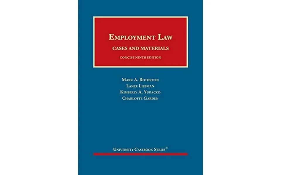 Pre-owned Employment Law Cases And Materials Concise University Casebook Series 9781683287193 1683287193 Hardcover 9 Edi