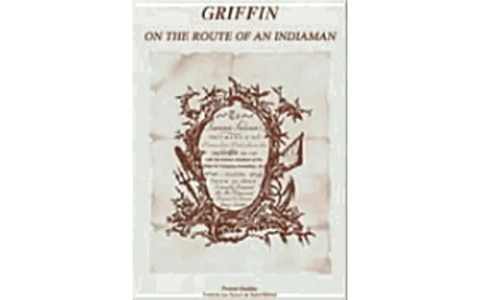 Pre-owned Griffin - On The Route Of An Indiaman Hardcover 9781902699028 By Franck Goddio
