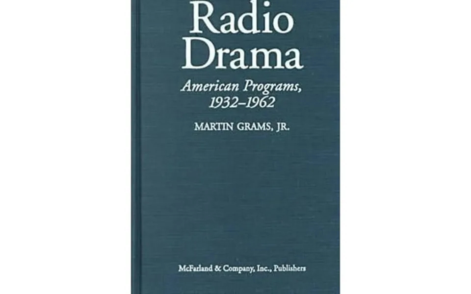 Pre-owned Radio Drama A Comprehensive Chronicle Of American Network Programs 1932-1962 Hardcover By Martin Grams