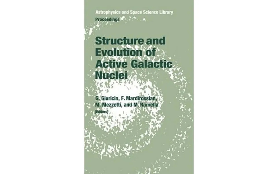 Pre-owned Structure And Evolution Of Active Galactic Nuclei International Meeting Held In Trieste Hardcover 978902772155
