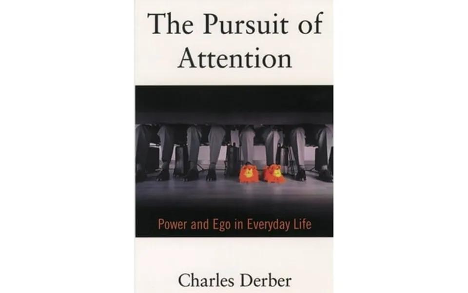Pre-owned The Pursuit Of Attention Power And Ego In Everyday Life 9780195135503 0195135504 Hardcover 2 Edition