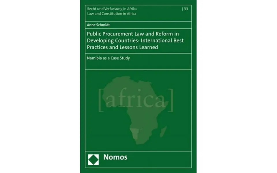Public Procurement Law And Reform In Developing Countries International Best Practices And Lessons Learned Namibia As A