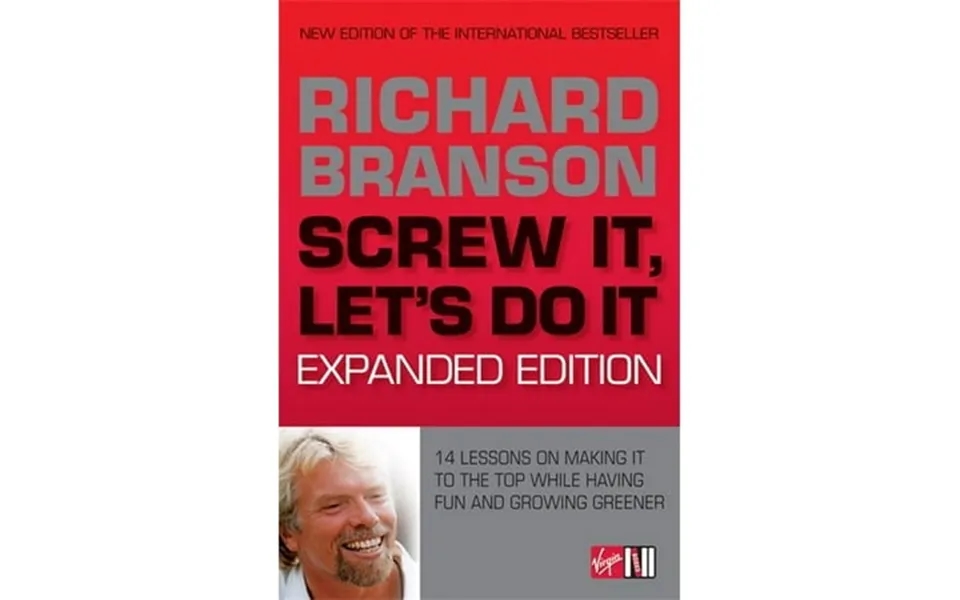 Screw It Let S Do It 14 Lessons On Making It To The Top While Having Fun And Growing Greener