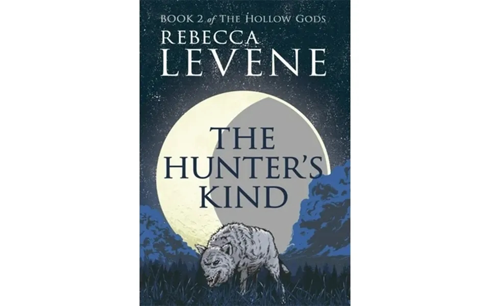 The Hollow Gods The Hunter S Kind Book 2 Of The Hollow Gods Paperback