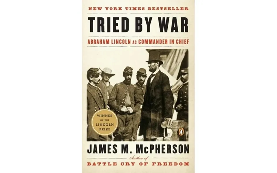 Tried By War Abraham Lincoln As Commander In Chief Paperback