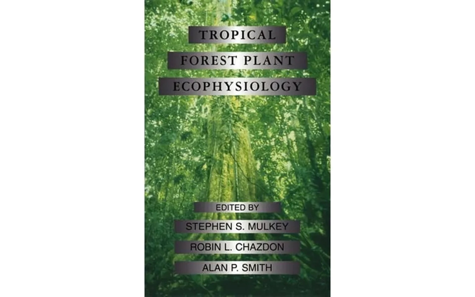 Tropical Forest Plant Ecophysiology Hardcover