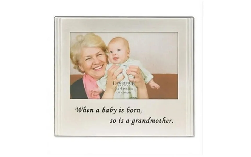 When A Baby Is Born So Is A Grandmother Silver Plated 6x4 Picture Frame