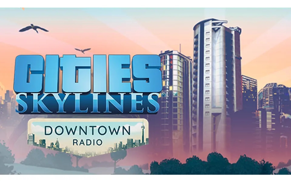 Cities Skylines - Downtown Radio