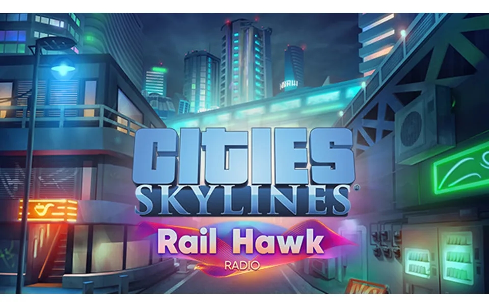 Cities Skylines - Rail Hawk Radio