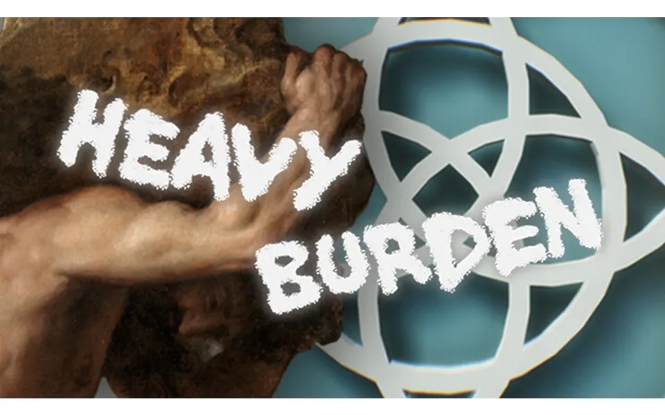Heavy Burden