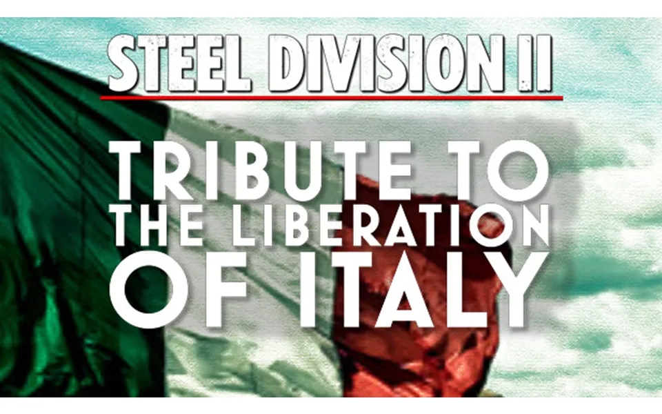 Steel Division 2 - Tribute To The Liberation Of Italy