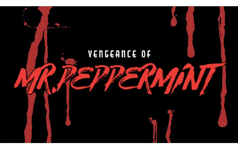 Vengeance Of Mr. Peppermint