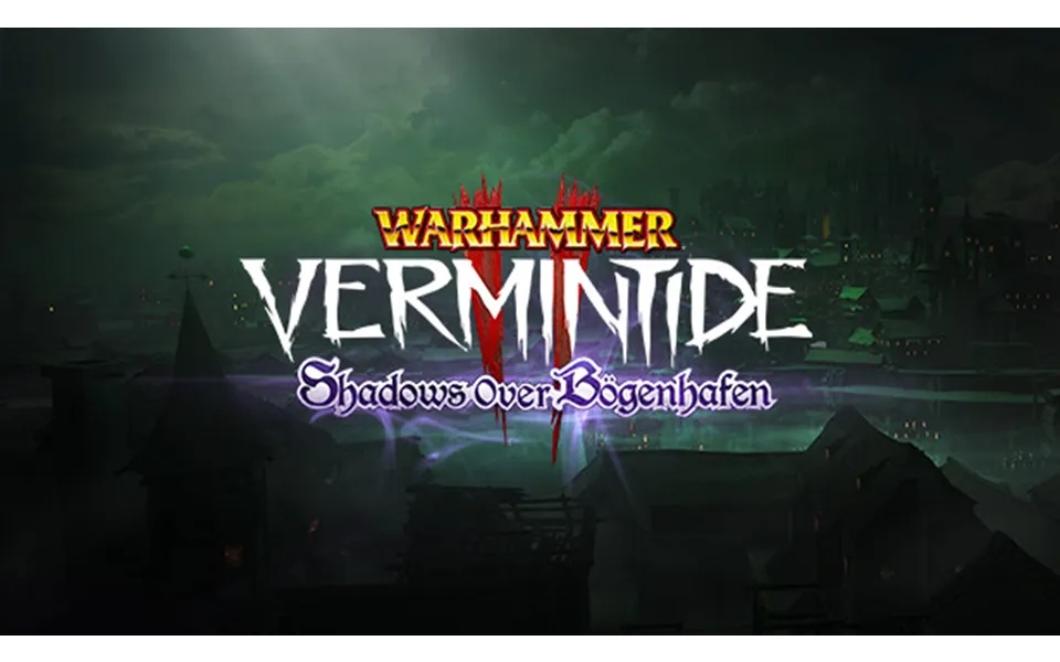 Warhammer Vermintide 2 - Shadows Over Bogenhafen