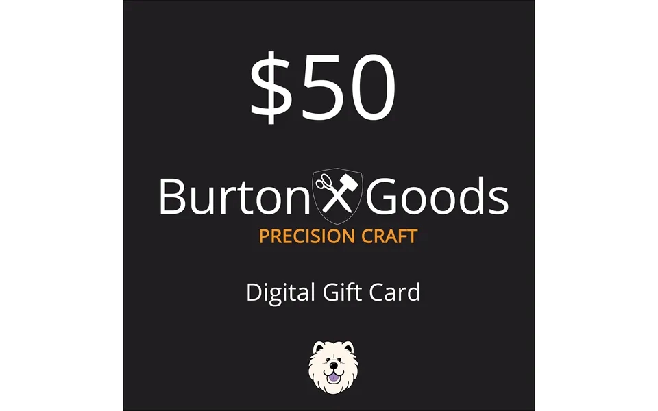 Burton Goods Digital Gift Card - 50.00