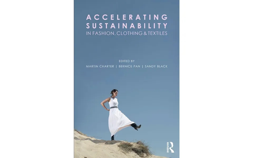 Accelerating Sustainability In Fashion - Clothing & Textiles Paperback