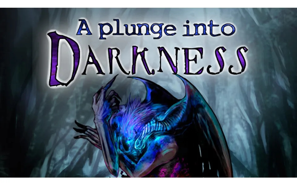 A Plunge Into Darkness