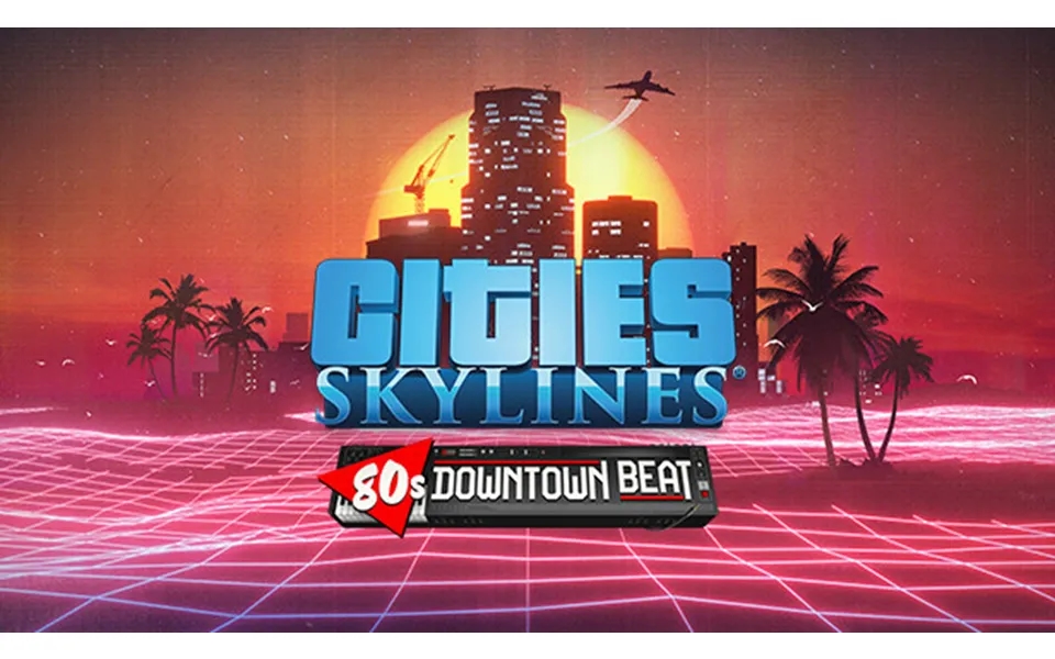 Cities Skylines - 80's Downtown Beat